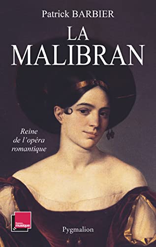 Stock image for La Malibran : Reine de l'opra romantique for sale by medimops