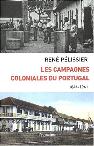 Imagen de archivo de Les Campagnes Coloniales Du Portugal : 1844-1941 a la venta por RECYCLIVRE