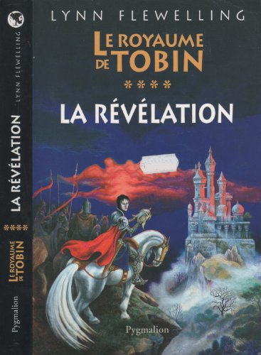 9782857049593: LE ROYAUME DE TOBIN T4 LA REVELATION: LE ROYAUME DE TOBIN T.4 (4)