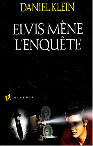 Elvis mÃ¨ne l'enquÃªte (9782857049685) by Klein, Daniel