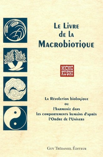 Beispielbild fr Le Livre de la macrobiotique zum Verkauf von Bookmans