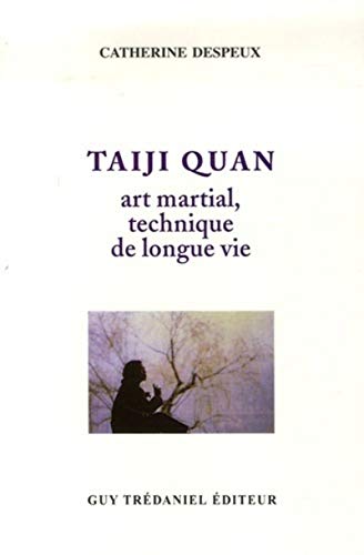 Imagen de archivo de Taiji Quan - Art Martial, Technique de Longue Vie a la venta por J. HOOD, BOOKSELLERS,    ABAA/ILAB