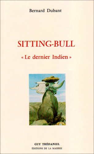 Sitting bull (9782857070764) by DUBANT, BERNARD