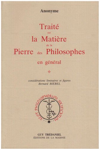 Traite de la matiere de la pierre des philosophes en general (9782857070986) by Collectif
