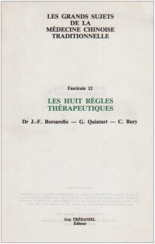 9782857071655: Les grands sujets de la mdecine chinoise traditionnelle, fascicule 12 : Les huit rgles thrapeutiques