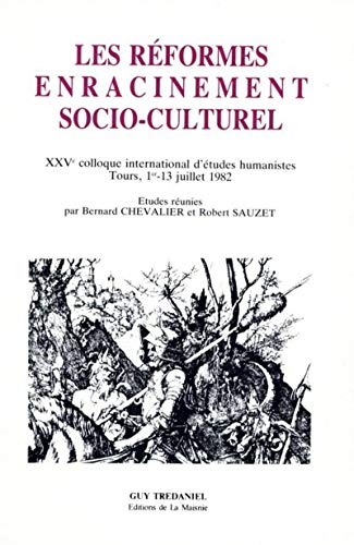 Beispielbild fr Les rformes enracinement socio-culturel. XXVe colloque international d'tudes humanistes Tours, 1er-13 juillet 1982. zum Verkauf von Emile Kerssemakers ILAB