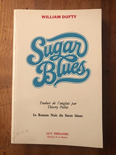 Beispielbild fr Sugar blues : Le Roman noir du sucre blanc zum Verkauf von medimops