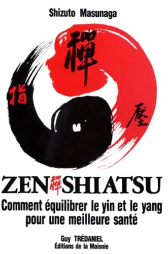 Imagen de archivo de Zen Shiatsu : Comment quilibrer le yin et le yang pour une meilleure sant a la venta por e-Libraire