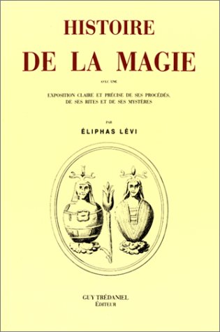 9782857071921: Histoire de la magie: Avec une exposition claire et prcise de ses procds, de ses rites et de ses mystres, avec 18 planches reprsentant 90 figures