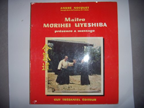 Beispielbild fr Matre Morihei Uyeshiba zum Verkauf von LE PIANO-LIVRE
