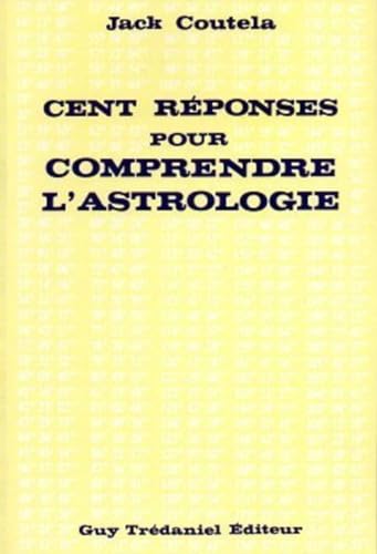 Beispielbild fr Cent rponses pour comprendre l'astrologie zum Verkauf von Chapitre.com : livres et presse ancienne