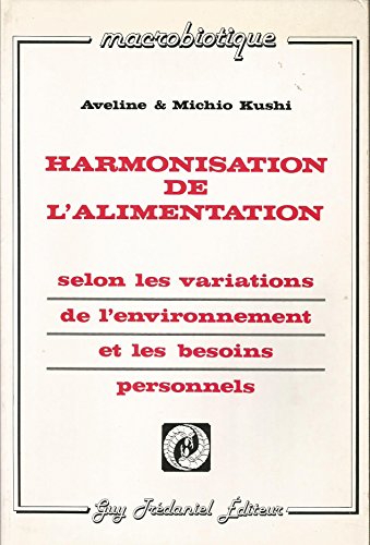 Stock image for Harmonisation de l'alimentation : Selon les variations de l'environnement et les besoins personnels for sale by medimops