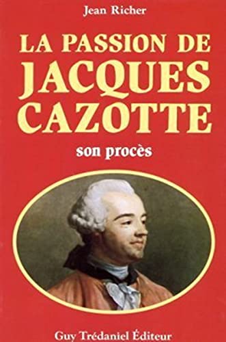 Stock image for La passion de Jacques Cazotte, son procs. for sale by AUSONE