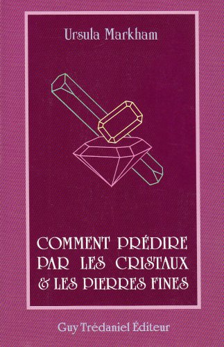 Comment Prédire Par Les Cristaux et les Pierres Fines