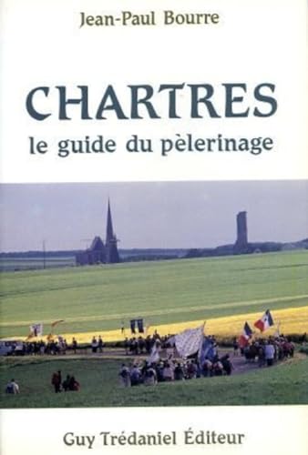 Beispielbild fr Chartres, le guide du plerinage zum Verkauf von A TOUT LIVRE