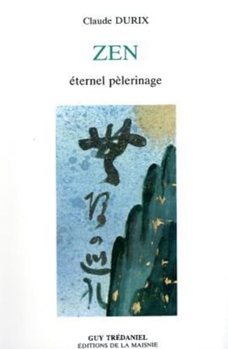 Beispielbild fr Zen, ternel plerinage zum Verkauf von A TOUT LIVRE