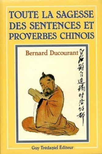 9782857074175: Toute la sagesse des sentences et proverbes chinois