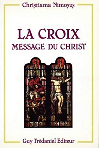 Beispielbild fr La Croix, Message Du Christ zum Verkauf von RECYCLIVRE