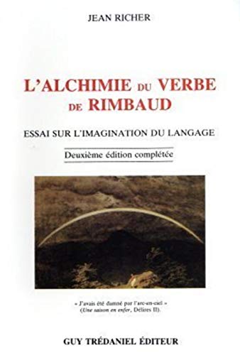 9782857074465: L'alchimie du verbe de Rimbaud - Essai sur l'imagination du langage