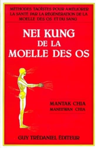 Nei kung de la moelle des os (9782857074496) by Chia, Mantak; Chia, Maneewan