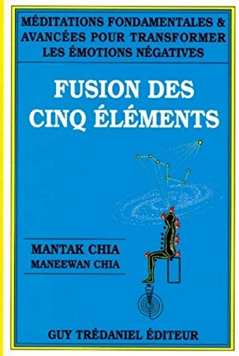 La fusion des cinq Ã©lÃ©ments (9782857074540) by Chia, Mantak; Chia, Maneewan