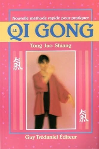 Nouvelle méthode rapide pour pratiquer le Qi Gong