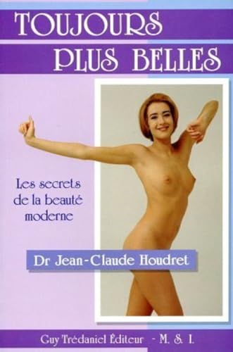 Beispielbild fr Toujours plus belles : Les secrets de la beaut moderne zum Verkauf von medimops