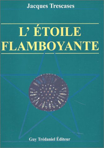 Beispielbild fr L'Etoile flamboyante ou la recherche d'une parole perdue zum Verkauf von Librairie Laumiere