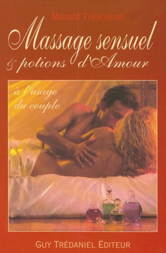 9782857076162: Massage sensuel et potions d'amour:  l'usage du couple