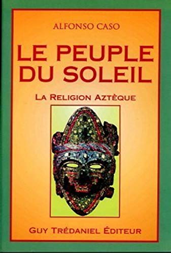 Beispielbild fr Le Peuple du soleil : La Religion aztque zum Verkauf von medimops