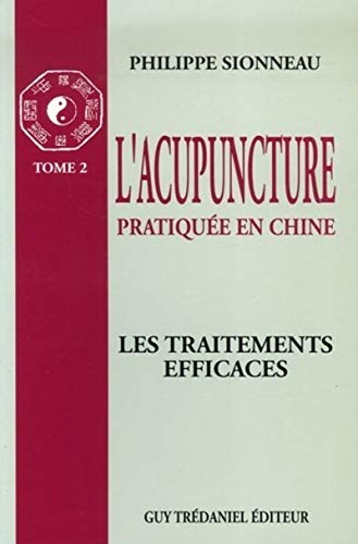 L'acupuncture: les traitements efficaces - Tome 2 (9782857076681) by Sionneau, Philippe