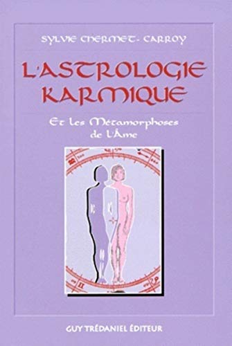 9782857076773: L'Astrologie Karmique Et Les Metamorphoses De L'Ame