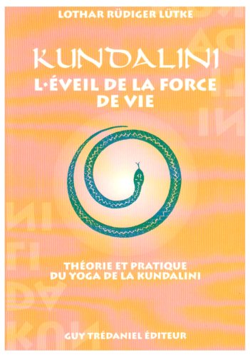 9782857077077: Kundalini, l'veil de la force de vie: Thorie et pratique du yoga de la kundalini