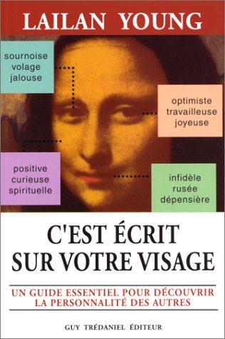 Beispielbild fr C'EST ECRIT SUR VOTRE VISAGE. Un guide essentiel pour dcouvrir la personnalit des autres zum Verkauf von Ammareal