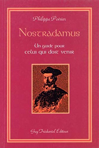 Nostradamus Un Guide pour celui qui doit venir