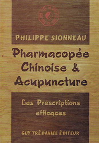 PharmacopÃ©e chinoise et acupuncture (9782857078227) by SIONNEAU, PHILIPPE