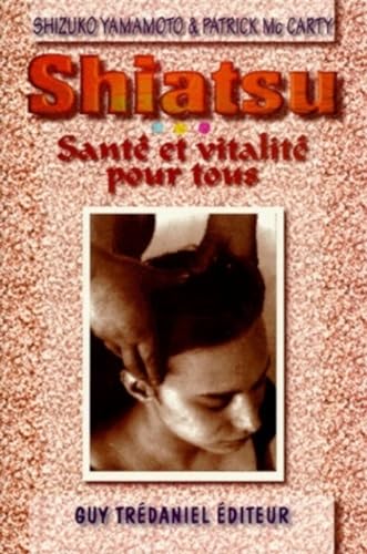 Stock image for Shiatsu De Sant Complte : Sant Et Vitalit Pour Tous for sale by RECYCLIVRE
