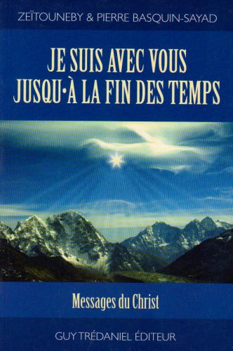 9782857079095: "Je suis avec vous jusqu' la fin des temps": Messages du Christ, [17 mars-14 septembre 1995