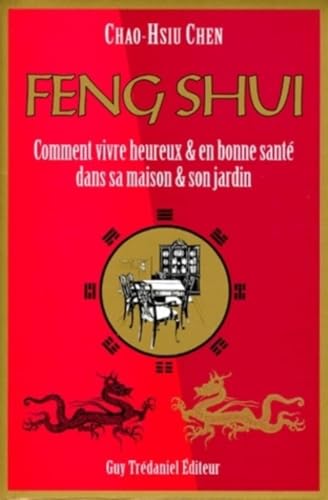 Beispielbild fr Feng Shui - Comment vivre heureux & en bonne sant dans sa maison & son jardin zum Verkauf von Ammareal