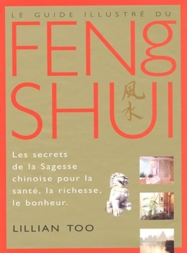 Le guide illustre du feng shui (9782857079736) by Collectif