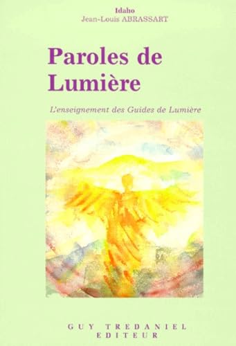 Beispielbild fr Paroles de Lumire - L'enseignement des Guides de Lumire zum Verkauf von medimops