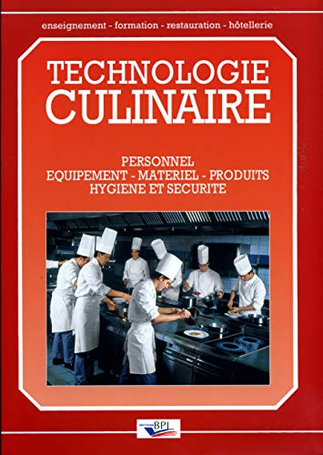 Stock image for Technologie culinaire: Personnel, quipements, matriel, produits, hygine et scurit for sale by medimops