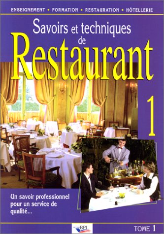 Savoir et techniques de restaurant, tome 1 (9782857081562) by Ferret