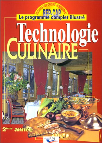 Beispielbild fr Technologie culinaire, 2e anne, BEP - CAP - Les produits : Potages, hors d'oeuvre, produits de la mer, viandes de boucherie, volailles, gibiers, fruits & lgumes, desserts zum Verkauf von medimops