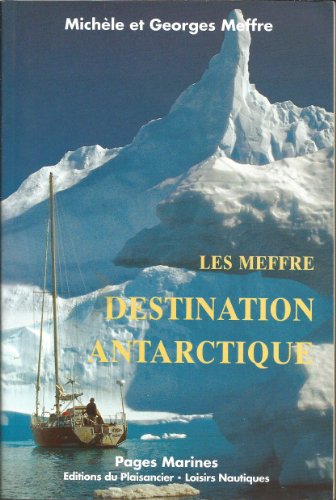 Imagen de archivo de Les Meffre : destination Antarctique a la venta por medimops