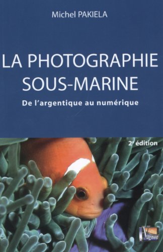 Beispielbild fr LA PHOTOGRAPHIE SOUS-MARINE zum Verkauf von Ammareal