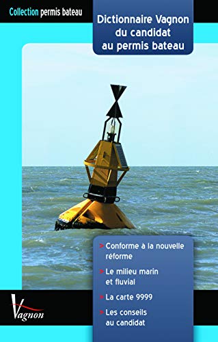 Beispielbild fr Dictionnaire Vagnon du candidat au permis bateau zum Verkauf von Ammareal