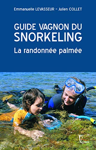 Beispielbild fr Guide Vagnon du snorkeling : La randonne palme zum Verkauf von Ammareal