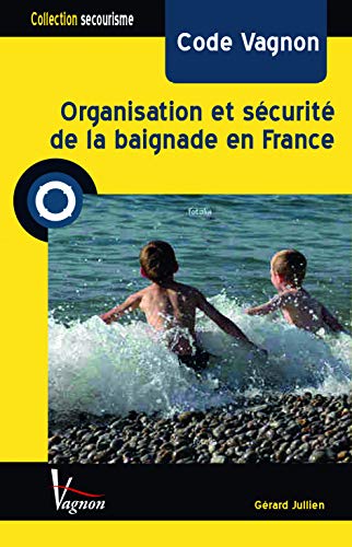 9782857257219: ORGANISATION ET SECURITE DE LA BAIGNADE EN FRANCE