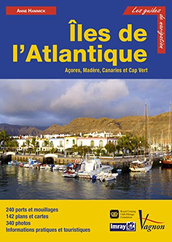 Stock image for Guide Imray - les de l'Atlantique: Aores, Madre, Canaries, Cap Vert for sale by Gallix